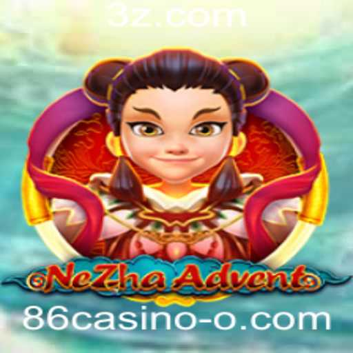 Descubra o Mundo Fascinante de NeZhaAdvent com 86casino
