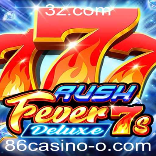 RushFever7sDeluxe: A Emoção do Cassino com 86casino